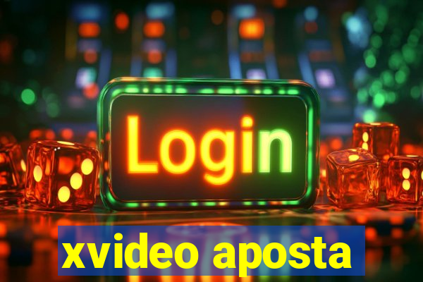 xvideo aposta